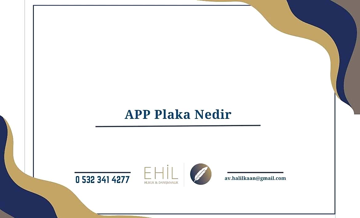 APP Plaka Nedir