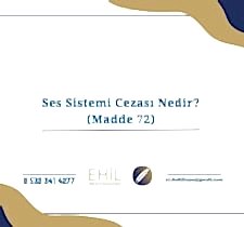 Ses Sistemi Cezası Nedir? (Madde 72)